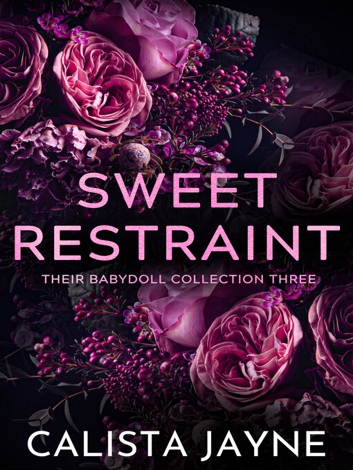Title details for Sweet Restraint by Calista Jayne - Available